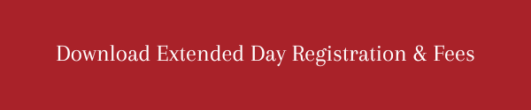 Extended Day Registration & Fees Download button